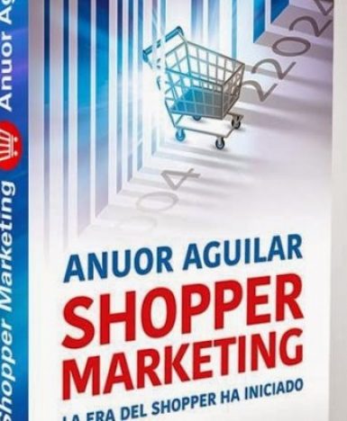 Lanzamiento de “Shopper Marketing” con Anuor Aguilar. Marketing & Ventas